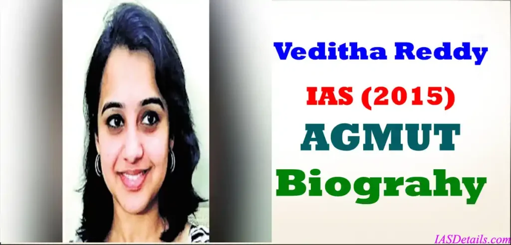 Veditha Reddy IAS Biography