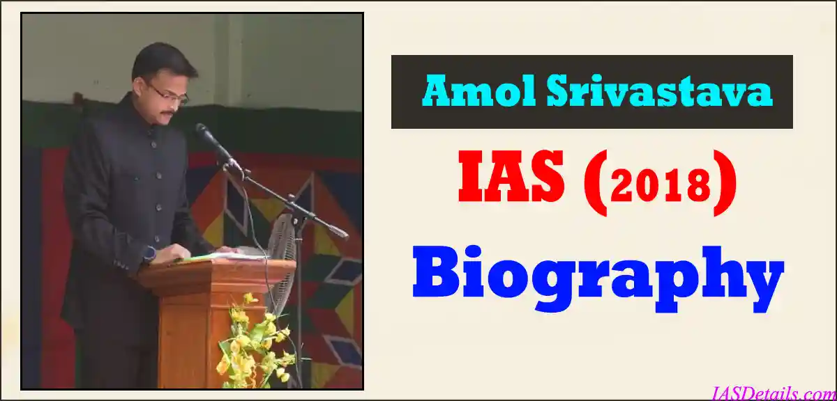 amol srivastava ias Biography