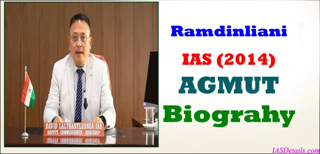 David Lalthantluanga IAS Biography