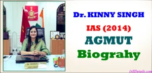 Dr KINNY SINGH IAS Biography