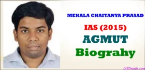 MEKALA CHAITANYA PRASAD IAS Biography