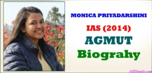 MONICA PRIYADARSHINI IAS Biography