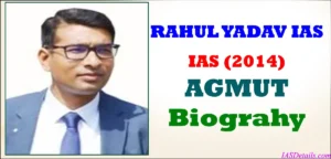 RAHUL YADAV IAS Biography