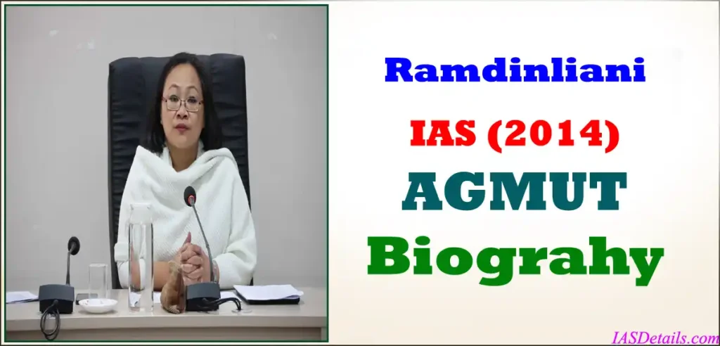 Ramdinliani IAS Biography