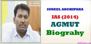 SUNEEL ANCHIPAKA IAS Biography
