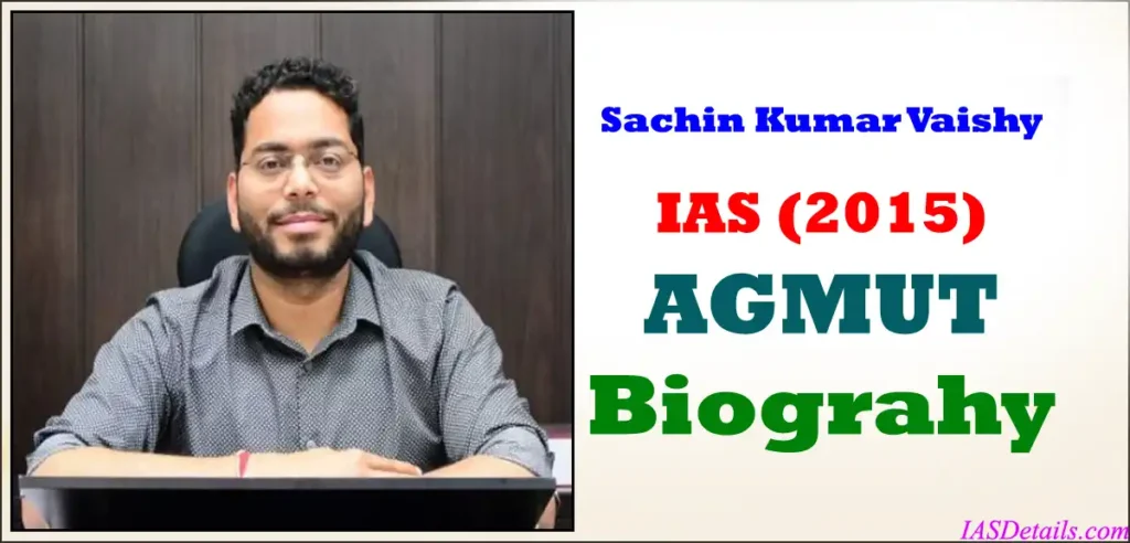 Sachin Kumar Vaishy IAS Biography