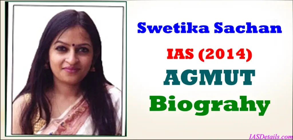Swetika Sachan IAS Biography
