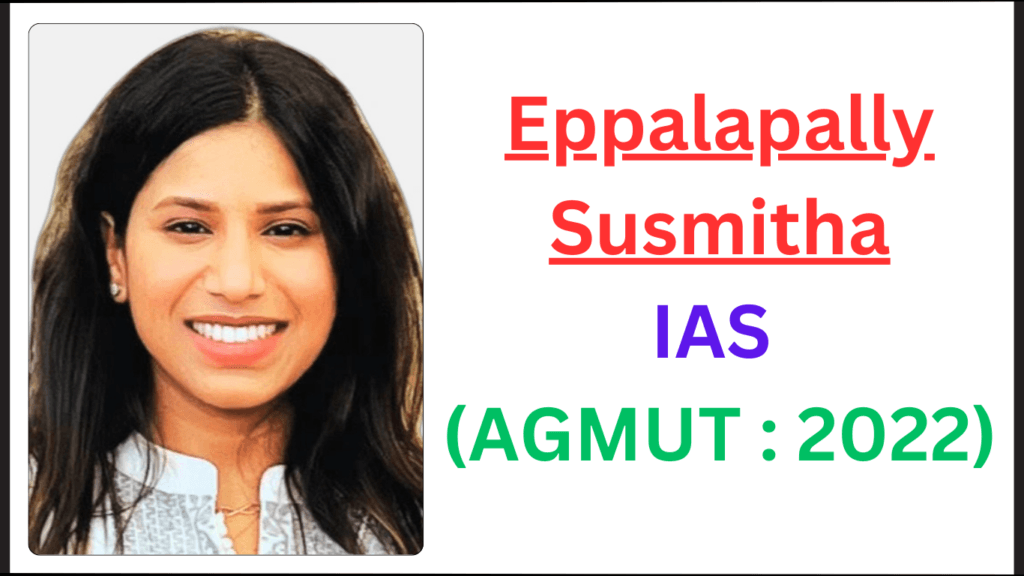 Eppalapally Susmitha ias bIOGRAPHY